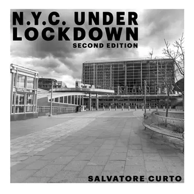 "N.Y.C. Under Lockdown: Second Edition" - "" ("Curto Salvatore")