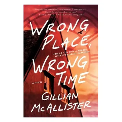 "Wrong Place Wrong Time" - "A Novel" ("McAllister Gillian")