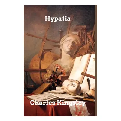 "Hypatia: New Foes with an Old Face" - "" ("Kingsley Charles")