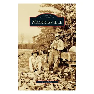 "Morrisville" - "" ("Dollar Ernest")