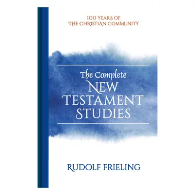 "The Complete New Testament Studies" - "" ("Frieling Rudolf")