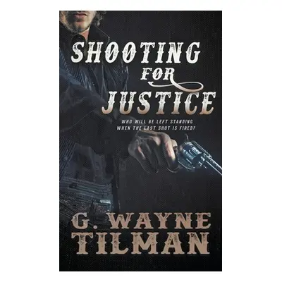 "Shooting For Justice" - "" ("Tilman G. Wayne")