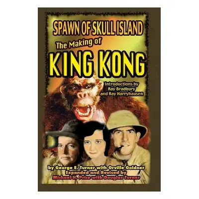 "Spawn of Skull Island The Making of King Kong" - "" ("Turner George")