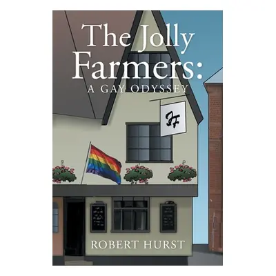 "The Jolly Farmers: A Gay Odyssey" - "" ("Hurst Robert")