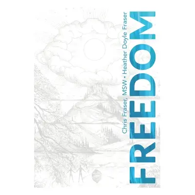 "Freedom: How Teens Can Use Mindful Compassion to Thrive in a Chaotic World and Grow a Purpose-d