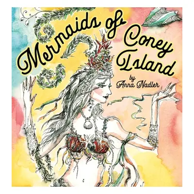 "Mermaids of Coney Island: Beautiful watercolor illustrations of a parade on New York City's fam