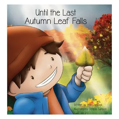 "Until the Last Autumn Leaf Falls" - "" ("Janczak Fran")