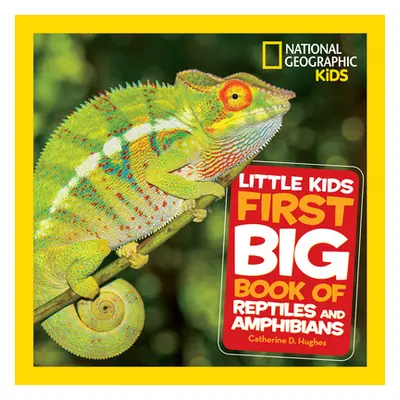 "Little Kids First Big Book of Reptiles and Amphibians" - "" ("Hughes Catherine")