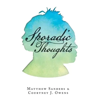 "Sporadic Thoughts" - "" ("Sanders Matthew")