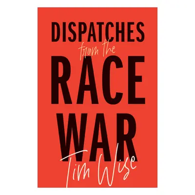 "Dispatches from the Race War" - "" ("Wise Tim")