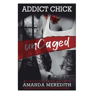 "Addict Chick unCaged" - "" ("Meredith Amanda")