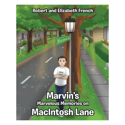 "Marvin's Marvelous Memories on MacIntosh Lane" - "" ("French Robert")