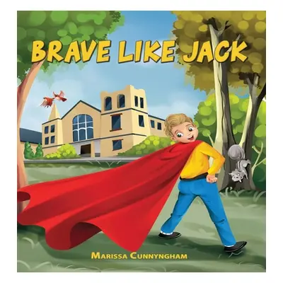 "Brave Like Jack" - "" ("Cunnyngham Marissa")