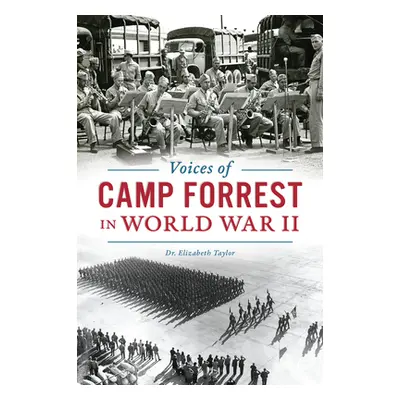 "Voices of Camp Forrest in World War II" - "" ("Taylor Elizabeth")