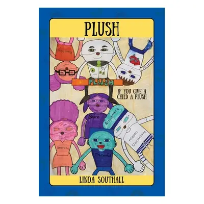 "Plush: If You Give A Child A Plush" - "" ("Southall Linda")