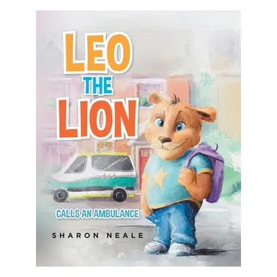 "Leo the Lion: Calls an Ambulance" - "" ("Neale Sharon")