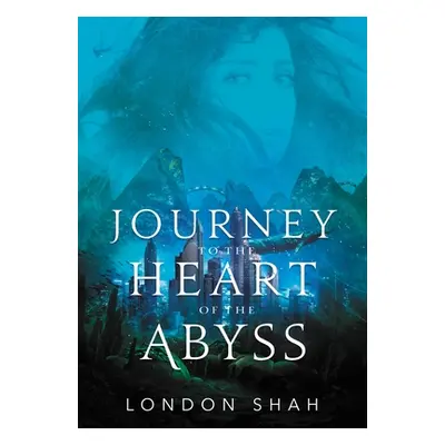 "Journey to the Heart of the Abyss" - "" ("Shah London")