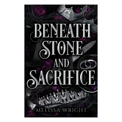 "Beneath Stone and Sacrifice" - "" ("Wright Melissa")