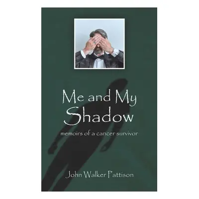 "Me and My Shadow" - "" ("Pattison John Walker")