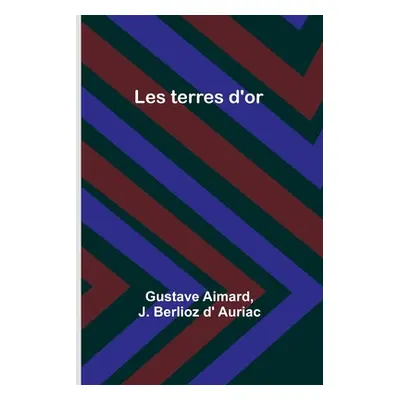 "Les terres d'or" - "" ("Aimard Gustave")