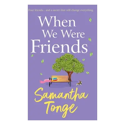 "When We Were Friends" - "" ("Tonge Samantha")