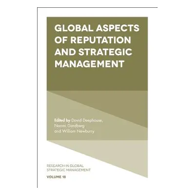 "Global Aspects of Reputation and Strategic Management" - "" ("Deephouse David")