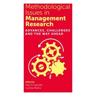 "Methodological Issues in Management Research: Advances, Challenges and the Way Ahead" - "" ("Su