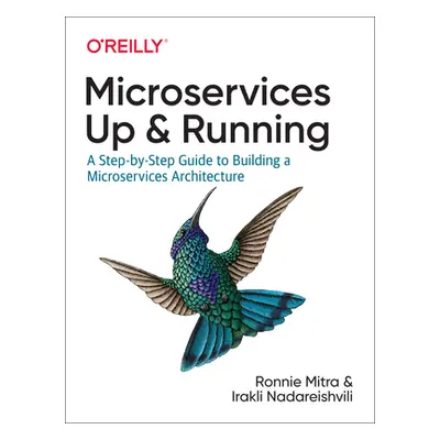 "Microservices: Up and Running: A Step-By-Step Guide to Building a Microservices Architecture" -