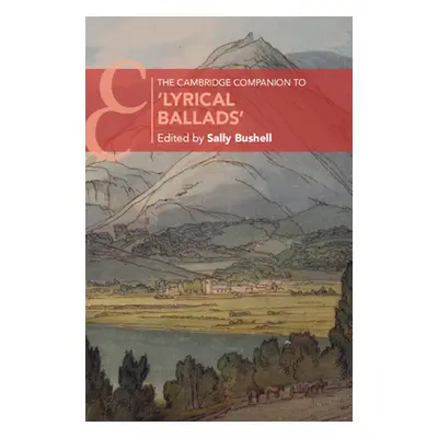 "The Cambridge Companion to 'Lyrical Ballads'" - "" ("Bushell Sally")