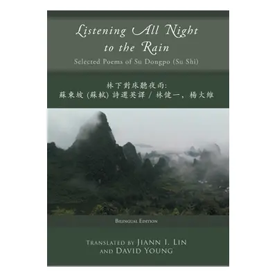 "Listening All Night to the Rain: Selected Poems of Su Dongpo (Su Shi)" - "" ("Dongpo Su")