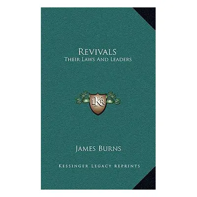 "Revivals: Their Laws and Leaders" - "" ("Burns James Jr.")