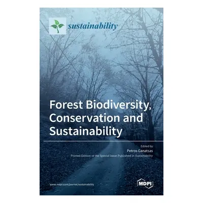 "Forest Biodiversity, Conservation and Sustainability" - "" ("Ganatsas Petros")