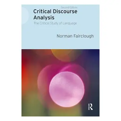 "Critical Discourse Analysis: The Critical Study of Language" - "" ("Fairclough Norman")