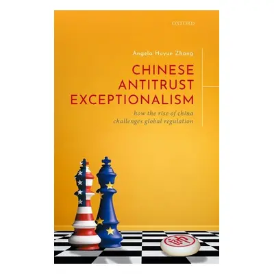 "Chinese Antitrust Exceptionalism: How the Rise of China Challenges Global Regulation" - "" ("Zh