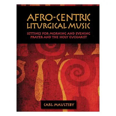 "Afro-Centric Liturgical Music: Morning Prayer, Evensong, St. Luke Mass for Healing, St. Mary Ma