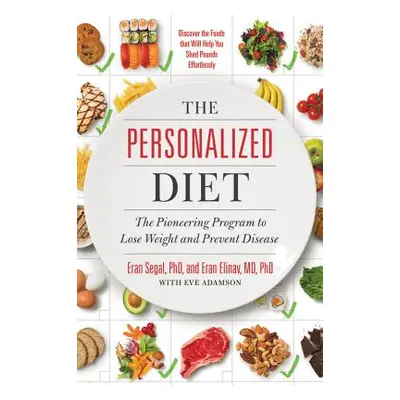 "The Personalized Diet: The Pioneering Program to Lose Weight and Prevent Disease" - "" ("Segal 