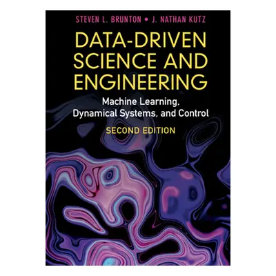 "Data-Driven Science and Engineering: Machine Learning, Dynamical Systems, and Control" - "" ("B