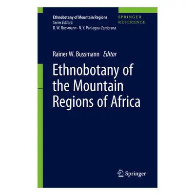 "Ethnobotany of the Mountain Regions of Africa" - "" ("Bussmann Rainer W.")