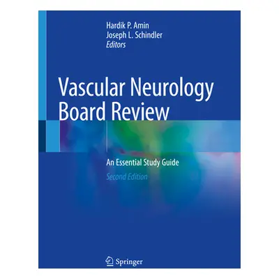 "Vascular Neurology Board Review: An Essential Study Guide" - "" ("Amin Hardik P.")