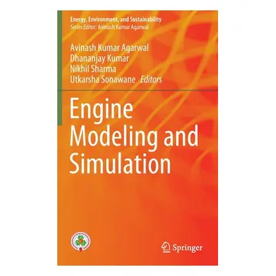 "Engine Modeling and Simulation" - "" ("Agarwal Avinash Kumar")