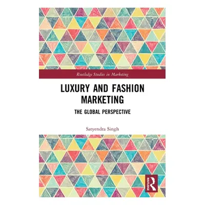 "Luxury and Fashion Marketing: The Global Perspective" - "" ("Singh Satyendra")