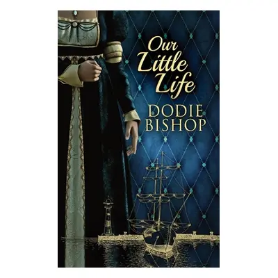 "Our Little Life" - "" ("Bishop Dodie")