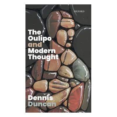 "The Oulipo and Modern Thought" - "" ("Duncan Dennis")