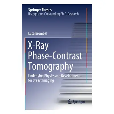 "X-Ray Phase-Contrast Tomography: Underlying Physics and Developments for Breast Imaging" - "" (