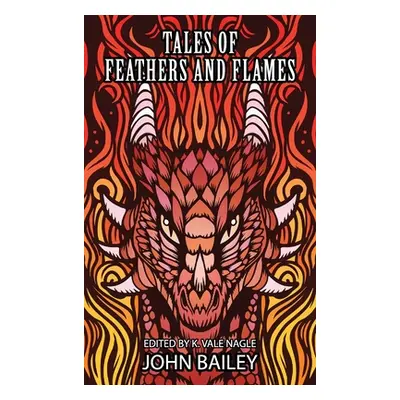 "Tales of Feathers and Flames" - "" ("Bailey John")