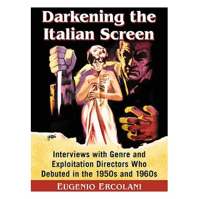 "Darkening the Italian Screen: Interviews with Genre and Exploitation Directors Who Debuted in t