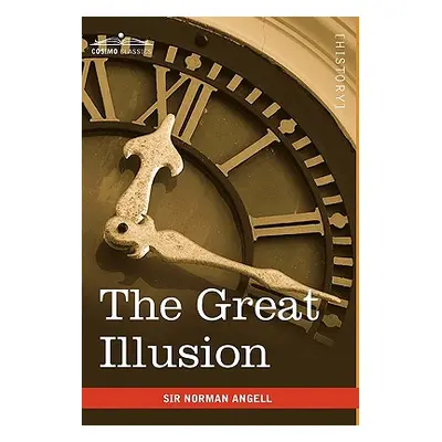 "The Great Illusion" - "" ("Angell Norman")