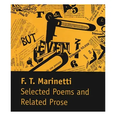 "Selected Poems and Related Prose" - "" ("Marinetti F. T.")