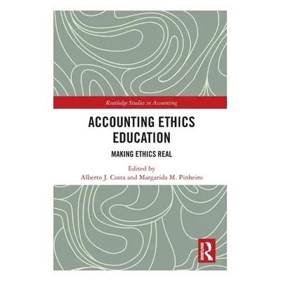 "Accounting Ethics Education: Making Ethics Real" - "" ("Costa Alberto J.")