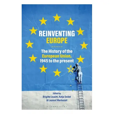 "Reinventing Europe: The History of the European Union, 1945 to the Present" - "" ("Leucht Brigi